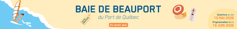 Baie de Beauport, du Port de Québec — ouverture du site le 15 mai 2026, programmation dès le 19 juin 2026. En savoir plus.